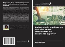 Aplicación de la educación inclusiva en las instituciones de enseñanza superior kitap kapağı
