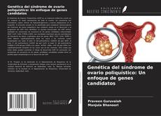 Genética del síndrome de ovario poliquístico: Un enfoque de genes candidatos的封面