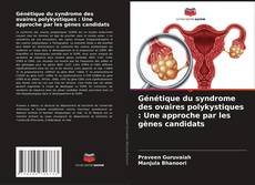 Buchcover von Génétique du syndrome des ovaires polykystiques : Une approche par les gènes candidats