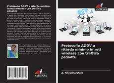 Protocollo AODV a ritardo minimo in reti wireless con traffico pesante kitap kapağı