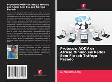 Protocolo AODV de Atraso Mínimo em Redes Sem Fio sob Tráfego Pesado kitap kapağı