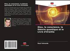 Capa do livro de Dieu, la conscience, la théorie quantique et le Livre d'Urantia 