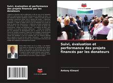 Buchcover von Suivi, évaluation et performance des projets financés par les donateurs