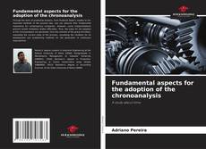 Couverture de Fundamental aspects for the adoption of the chronoanalysis