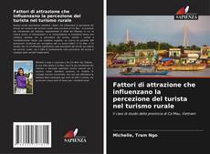Bookcover of Fattori di attrazione che influenzano la percezione del turista nel turismo rurale