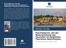 Capa do livro de Pull-Faktoren, die die Wahrnehmung von Touristen im ländlichen Tourismus beeinflussen 