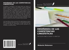 Bookcover of ENSEÑANZA DE LAS COMPETENCIAS LINGÜÍSTICAS