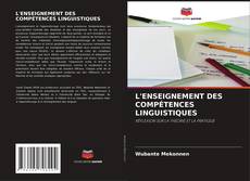 Bookcover of L'ENSEIGNEMENT DES COMPÉTENCES LINGUISTIQUES