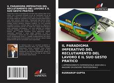Bookcover of IL PARADIGMA IMPERATIVO DEL RECLUTAMENTO DEL LAVORO E IL SUO GESTO PRATICO