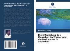 Couverture de Die Entwicklung des Menschen im Wasser und die Backwaters in Südindien
