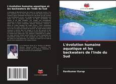 Copertina di L'évolution humaine aquatique et les backwaters de l'Inde du Sud