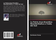 La Patria Aryo-Dravidica Neanderthalica e l'India del Sud kitap kapağı