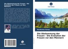 Couverture de Die Abstammung der Frauen - Die Evolution der Frauen vor den Männern