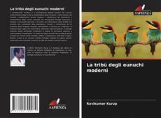 Bookcover of La tribù degli eunuchi moderni
