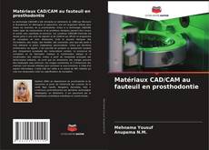 Copertina di Matériaux CAD/CAM au fauteuil en prosthodontie