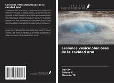 Bookcover of Lesiones vesiculobullosas de la cavidad oral