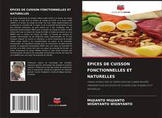 Bookcover of ÉPICES DE CUISSON FONCTIONNELLES ET NATURELLES