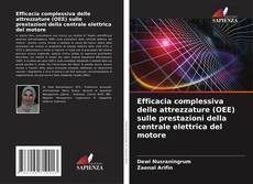 Bookcover of Efficacia complessiva delle attrezzature (OEE) sulle prestazioni della centrale elettrica del motore