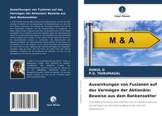 Copertina di Auswirkungen von Fusionen auf das Vermögen der Aktionäre: Beweise aus dem Bankensektor