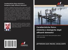 Bookcover of Caratteristiche fisico-chimiche e biologiche degli effluenti domestici