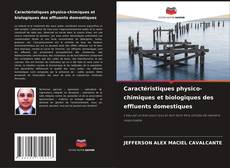 Bookcover of Caractéristiques physico-chimiques et biologiques des effluents domestiques