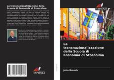 Bookcover of La transnazionalizzazione della Scuola di Economia di Stoccolma