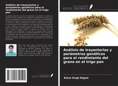 Copertina di Análisis de trayectorias y parámetros genéticos para el rendimiento del grano en el trigo pan