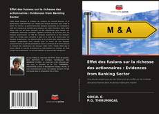 Bookcover of Effet des fusions sur la richesse des actionnaires : Evidences from Banking Sector