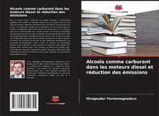 Buchcover von Alcools comme carburant dans les moteurs diesel et réduction des émissions