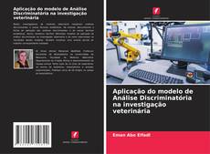 Bookcover of Aplicação do modelo de Análise Discriminatória na investigação veterinária
