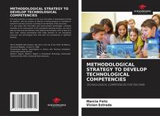 Bookcover of METHODOLOGICAL STRATEGY TO DEVELOP TECHNOLOGICAL COMPETENCIES