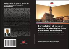 Capa do livro de Formulation et mise en œuvre de stratégies dans l'industrie alimentaire 