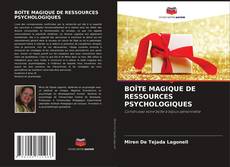 Couverture de BOÎTE MAGIQUE DE RESSOURCES PSYCHOLOGIQUES