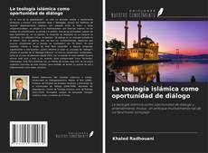 Bookcover of La teología islámica como oportunidad de diálogo