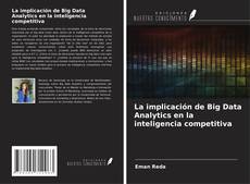 La implicación de Big Data Analytics en la inteligencia competitiva kitap kapağı