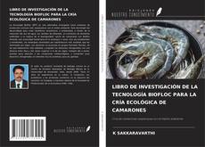 Capa do livro de LIBRO DE INVESTIGACIÓN DE LA TECNOLOGÍA BIOFLOC PARA LA CRÍA ECOLÓGICA DE CAMARONES 