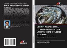 Bookcover of LIBRO DI RICERCA DELLA TECNOLOGIA BIOFLOC PER L'ALLEVAMENTO BIOLOGICO DI GAMBERI