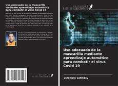 Capa do livro de Uso adecuado de la mascarilla mediante aprendizaje automático para combatir el virus Covid 19 
