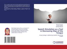 Copertina di Speech Simulation as a Tool in Decreasing Slips of the Tongue