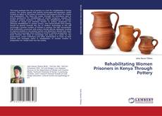 Buchcover von Rehabilitating Women Prisoners in Kenya Through Pottery