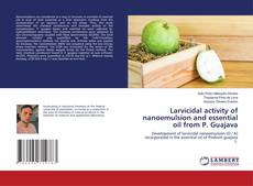 Buchcover von Larvicidal activity of nanoemulsion and essential oil from P. Guajava