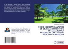 Copertina di SOCIO-ECONOMIC ANALYSIS OF OIL PALM PRODUCTION BY SMALLHOLDER FARMERS IN THE LITTORAL REGION OF CAMEROON