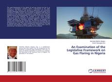 Copertina di An Examination of the Legislative Framework on Gas Flaring in Nigeria