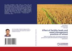Copertina di Effect of fertility levels and weed management practices of wheat