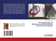 Copertina di An Examination of Relevancy and Admissibility of Electronic Evidence