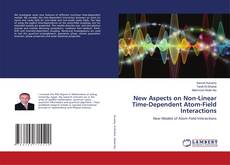 Copertina di New Aspects on Non-Linear Time-Dependent Atom-Field Interactions