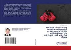 Copertina di Methods of improving technical and tactical movements of highly qualified boxers in individual work with flat gloves