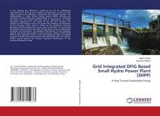 Bookcover of Grid Integrated DFIG Based Small Hydro Power Plant (SHPP)