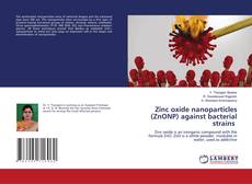 Copertina di Zinc oxide nanoparticles (ZnONP) against bacterial strains