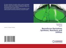 Copertina di Benzofuran Derivatives Synthesis, Reactions and Utilities